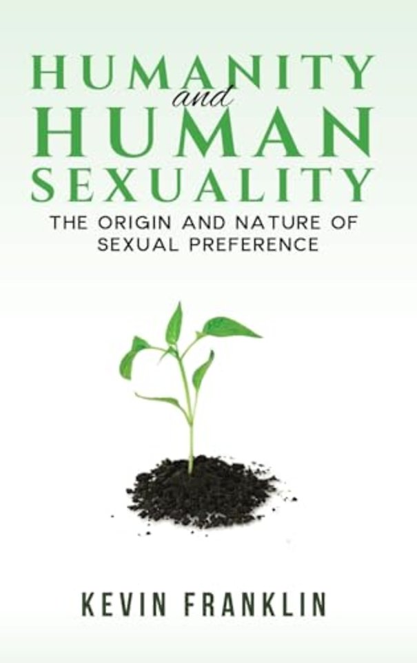 Humanity and Human Sexuality: The Origin and Nature of Sexual Preference
