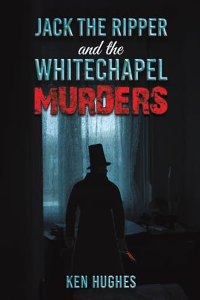 Jack the Ripper and the Whitechapel Murders