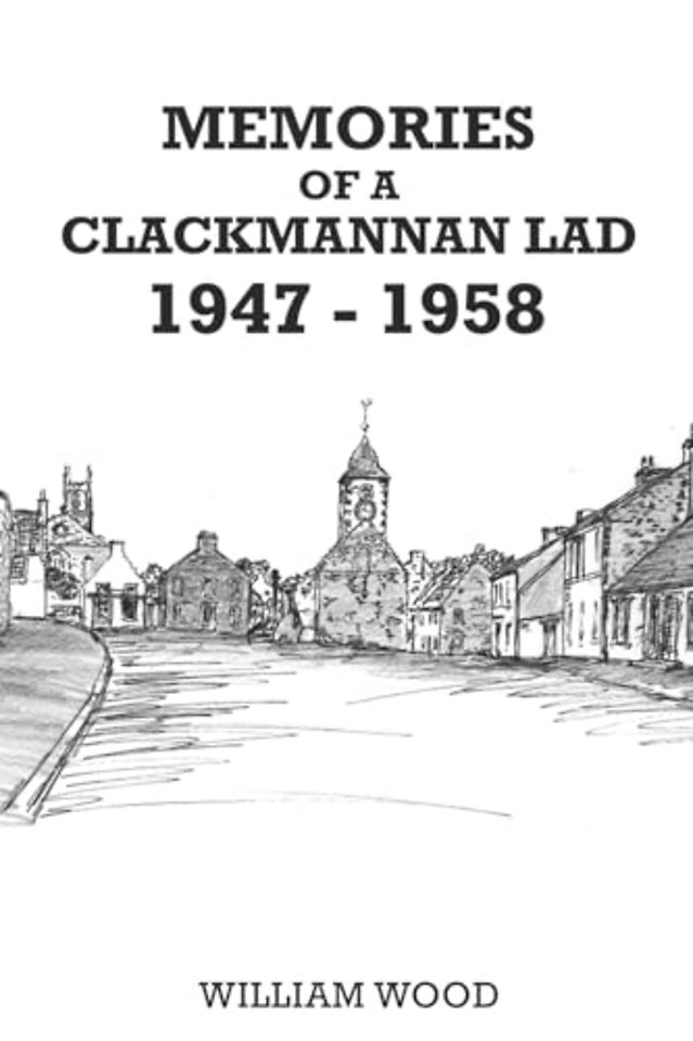 Memories of a Clackmannan Lad 1947 – 1958