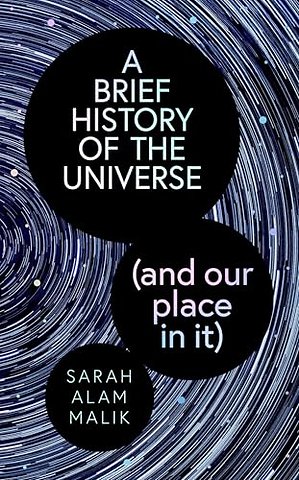 A Brief History of the Universe (and our place in it)