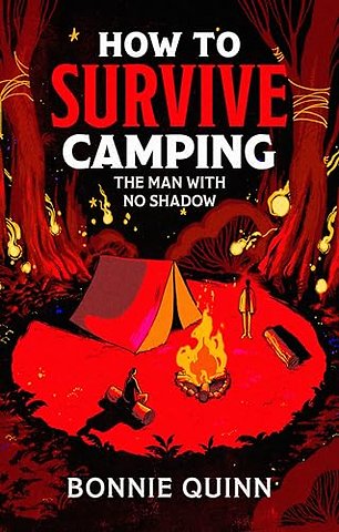 How to Survive Camping: The Man with No Shadow