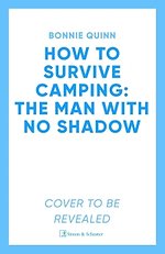 How to Survive Camping: The Man with No Shadow
