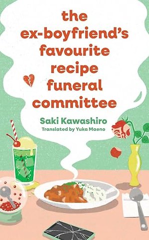 The Ex-Boyfriend's Favourite Recipe Funeral Committee