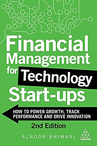 Financial Management for Technology Start-Ups: A Handbook fo