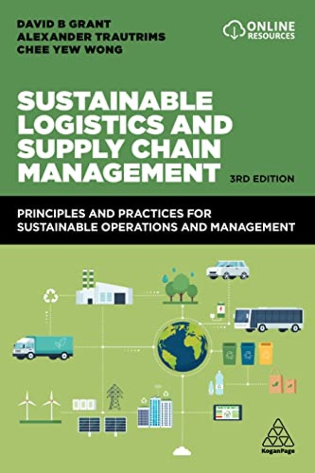 Sustainable Logistics and Supply Chain Managemen – Principles and Practices for Sustainable Operations and Management