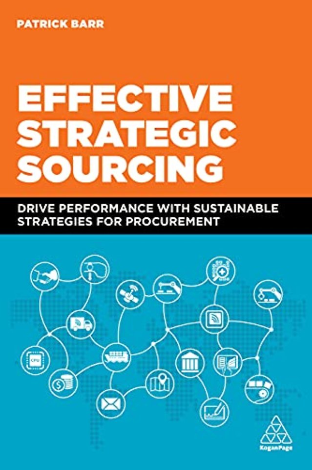 Effective Strategic Sourcing – Drive Performance with Sustainable Strategies for Procurement