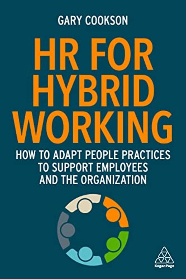 HR for Hybrid Working – How to Adapt People Practices to Support Employees and the Organization