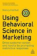 Using Behavioral Science in Marketing Using Behavioral Science in Marketing
