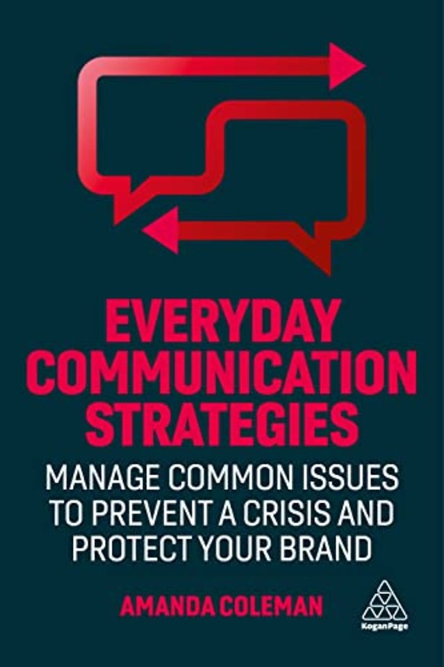 Everyday Communication Strategies – Manage Common Issues to Prevent a Crisis and Protect Your Brand
