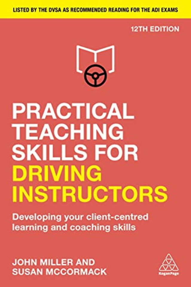 Practical Teaching Skills for Driving Instructor – Developing Your Client–Centred Learning and Coaching Skills
