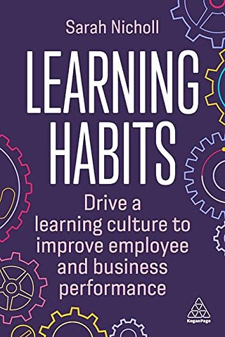Learning Habits – Drive a Learning Culture to Improve Employee and Business Performance