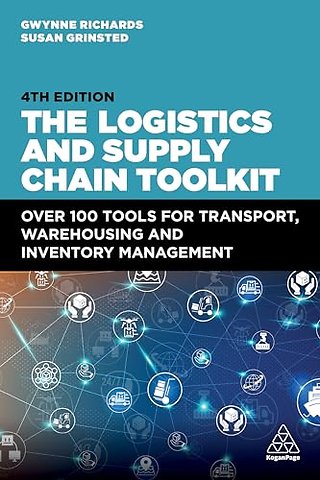 The Logistics and Supply Chain Toolkit – Over 100 Tools for Transport, Warehousing and Inventory Management
