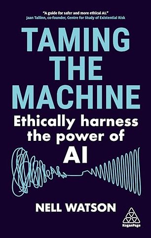Taming the Machine – Ethically Harness the Power of AI