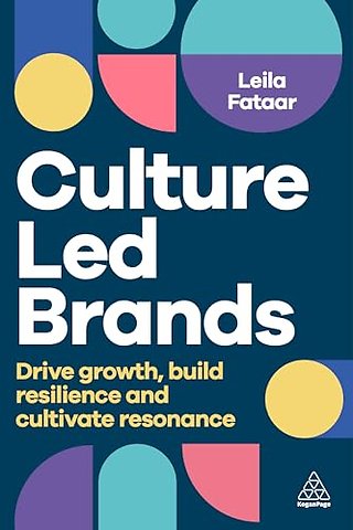 Culture–Led Brands – Drive Growth, Build Resilience and Cultivate Resonance