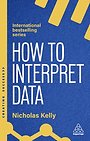 How to Interpret Data How to Interpret Data