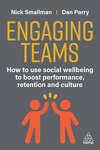 Engaging Teams – How to use Social Wellbeing to Boost Performance, Retention and Culture
