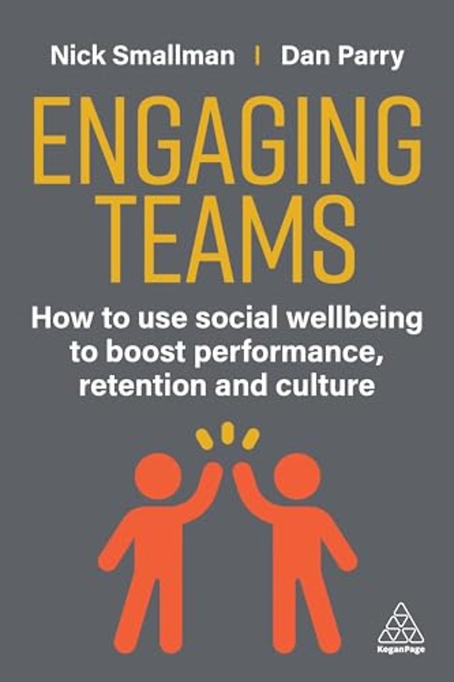Engaging Teams – How to use Social Wellbeing to Boost Performance, Retention and Culture