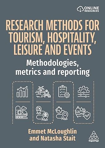 Research Methods for Tourism, Hospitality, Leisu – Methodologies, Metrics and Reporting