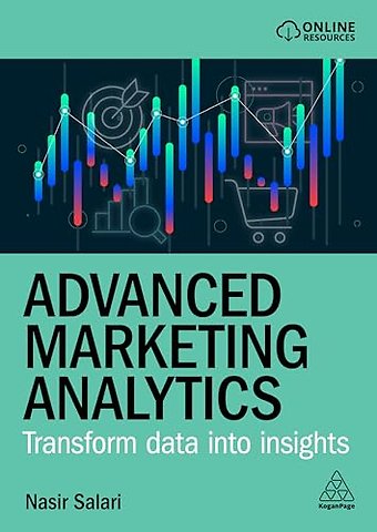 Advanced Marketing Analytics – Transform Data into Insights
