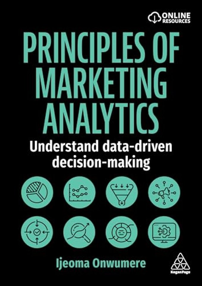 Principles of Marketing Analytics – Understand Data–Driven Decision–Making