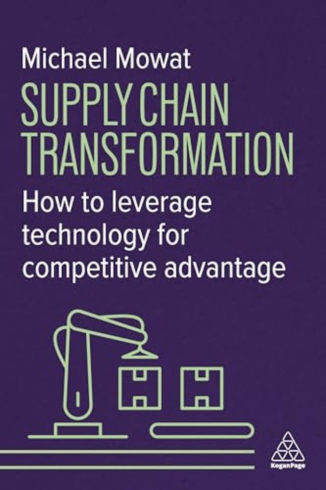 Supply Chain Transformation – How to Leverage Technology for Competitive Advantage
