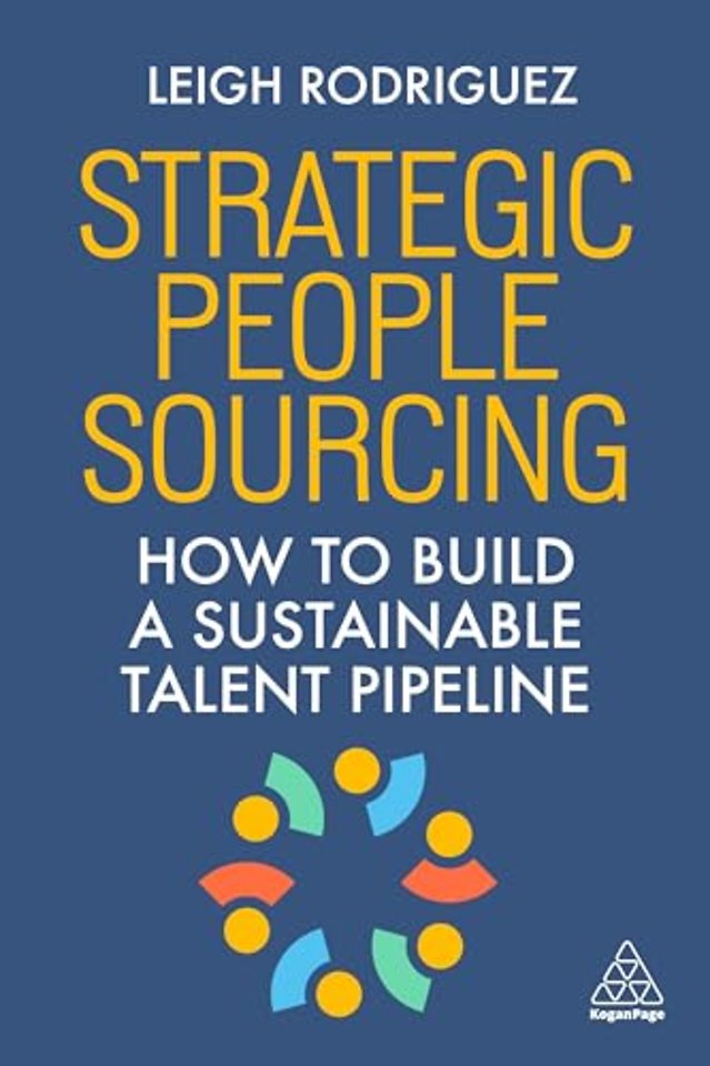 Strategic People Sourcing – How to Build a Sustainable Talent Pipeline