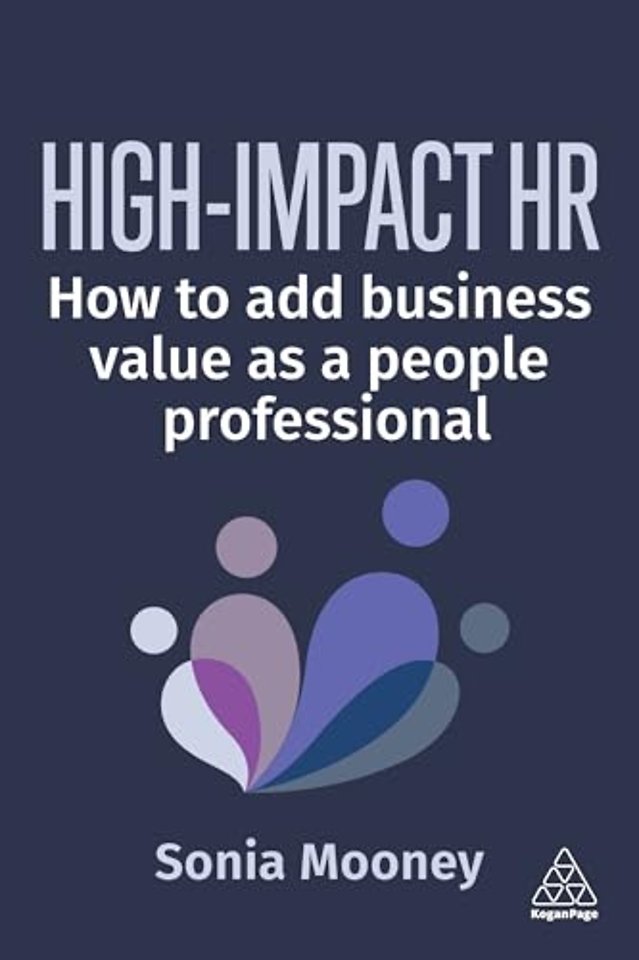 High–Impact HR – How to Add Business Value as a People Professional