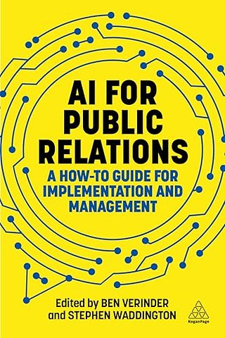 AI for Public Relations – A How–To Guide for Implementation and Management