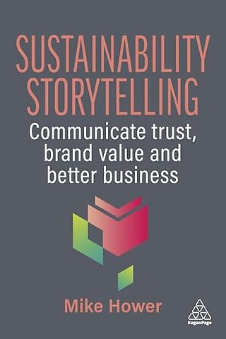 Sustainability Storytelling – Communicate Trust, Brand Value and Better Business
