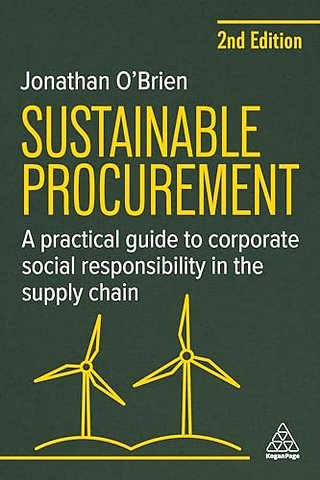Sustainable Procurement – A Practical Guide to Corporate Social Responsibility in the Supply Chain