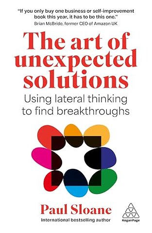 The Art of Unexpected Solutions – Using Lateral Thinking to Find Breakthroughs