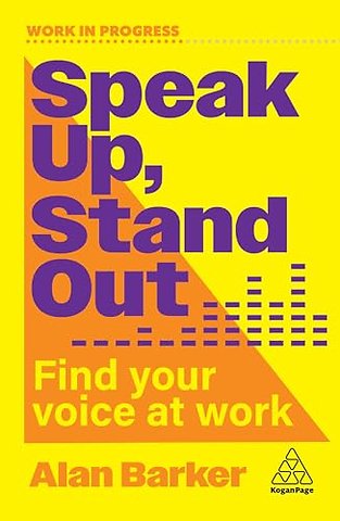 Speak Up, Stand Out – Find Your Voice at Work