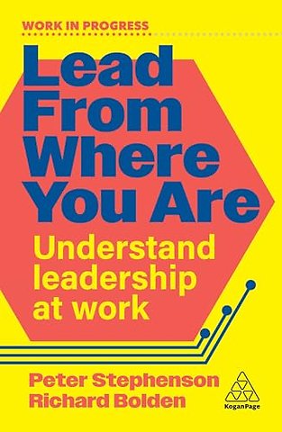 Lead From Where You Are – Understand Leadership at Work