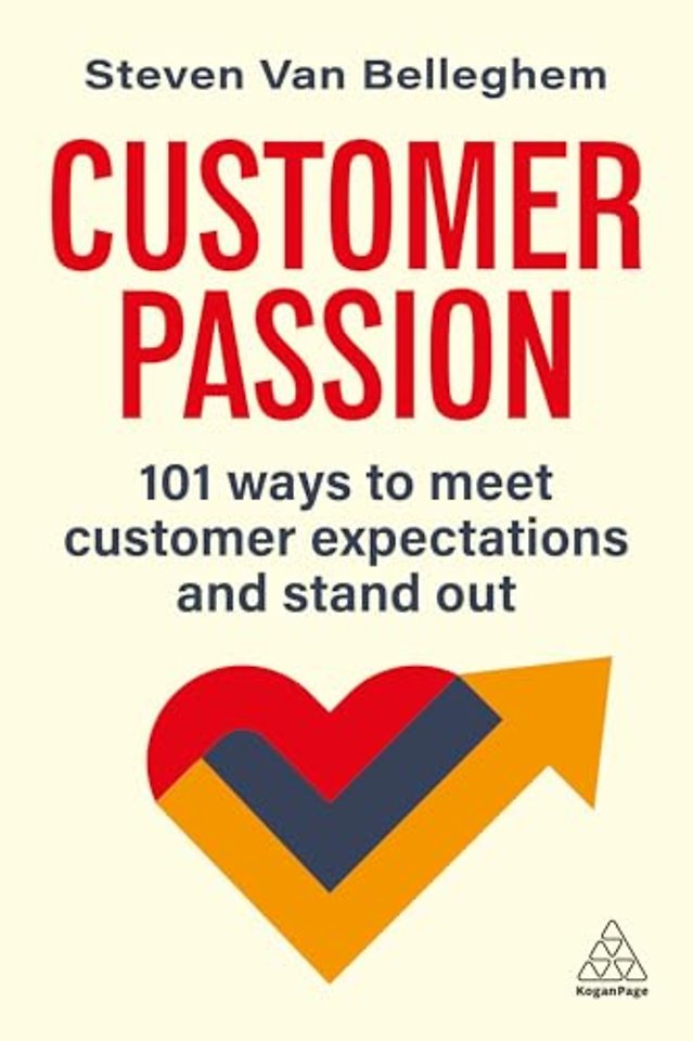 Customer Passion – 101 Ways to Meet Customer Expectations and Stand Out
