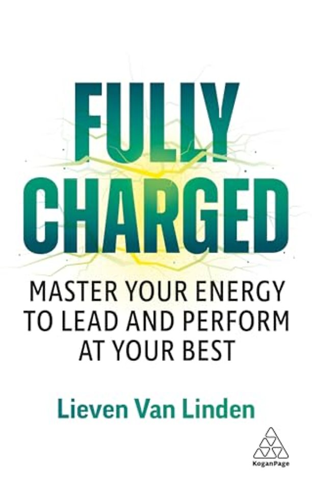 Fully Charged – Master Your Energy to Lead and Perform at Your Best