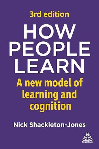 How People Learn – A New Model of Learning and Cognition