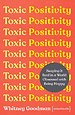Toxic Positivity Toxic Positivity