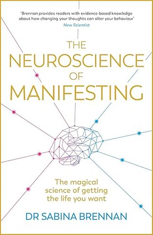 The Neuroscience of Manifesting