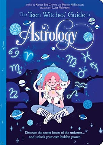 The Teen Witches' Guide to Astrology