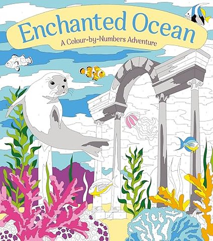 Enchanted Ocean: A Colour-by-Numbers Adventure