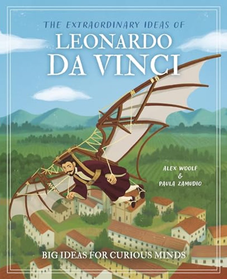 The Extraordinary Ideas of Leonardo Da Vinci