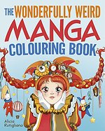 The Wonderfully Weird Manga Colouring Book