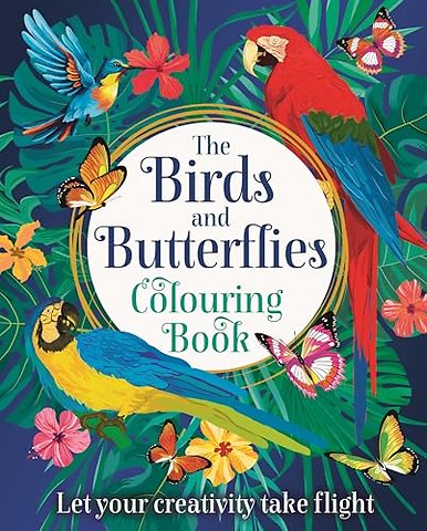 The Birds and Butterflies Colouring Book