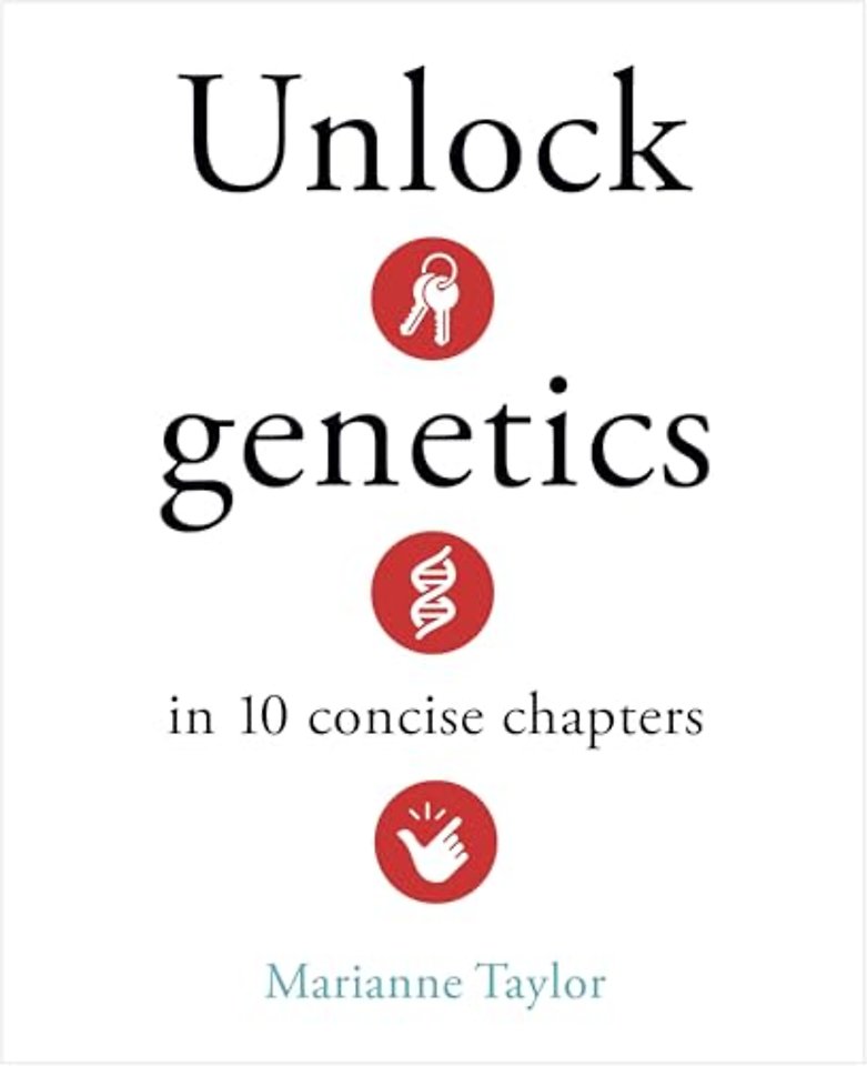 Unlock Genetics in 10 Concise Chapters