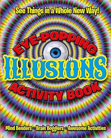Eye-Popping Illusions Activity Book