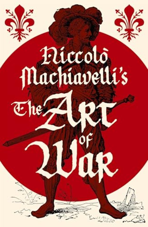 Niccolo Machiavelli's The Art of War