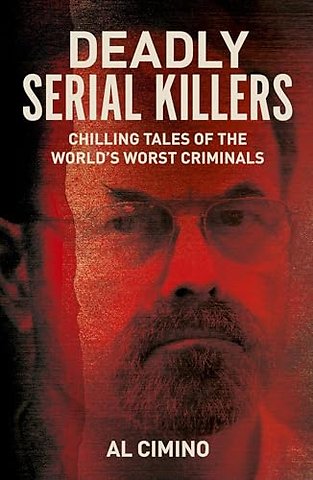 Deadly Serial Killers
