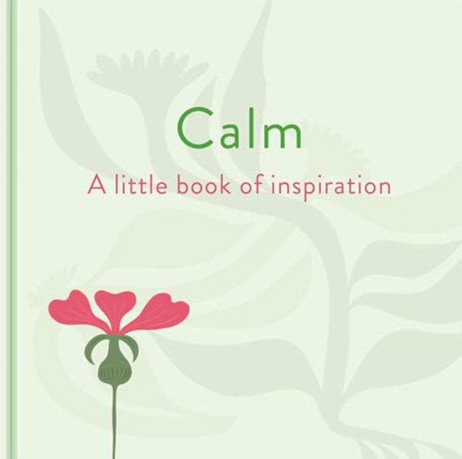 Calm: A Little Book of Inspiration