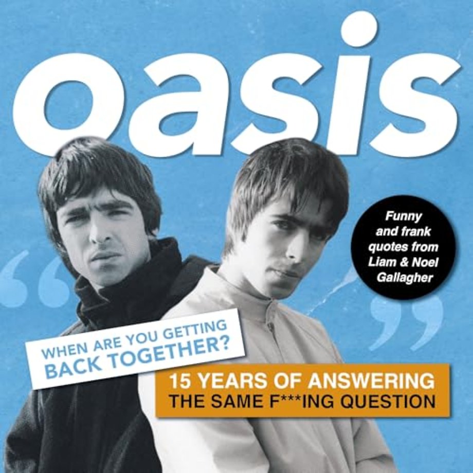 Oasis: When are you getting back together?