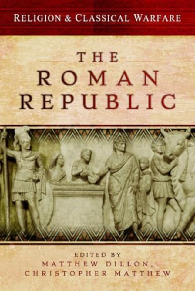 Religion & Classical Warfare: The Roman Republic